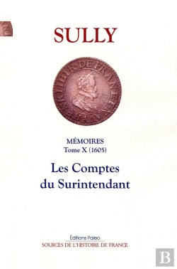 Bertrand.pt - Mémoires Des Sages Économies Royales Tome 10 ; 1605 : Les Comptes Du Surintendant