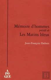 Mémoires D'Hommes ; Les Matins Bleus