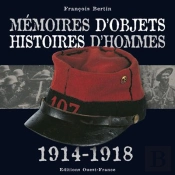 Mémoires D'Objets ; Histoires D'Hommes 1914-1918