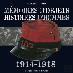 Bertrand.pt - Mémoires D'Objets ; Histoires D'Hommes 1914-1918