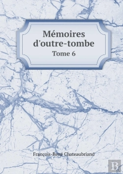 Bertrand.pt - Memoires D'Outre-Tombe Tome 6