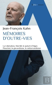 Mémoires D'Outre-Vies : La Libération, Mai 68, Le Putsch D'Alger, Pinochet, Le Giscardisme, Le Mitterrandisme