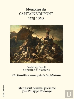 Bertrand.pt - Mémoires Du Capitaine Dupont 1775-1850 : Soldat De L'An Ii Capitaine D'Infanterie Rescapé De La Méduse