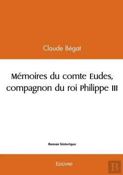Bertrand.pt - Mémoires Du Comte Eudes, Compagnon Du Roi Philippe Iii