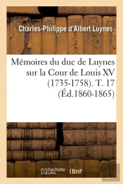 Memoires Du Duc De Luynes T.17 Edition 1860 1865