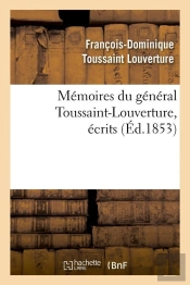 Memoires Du Gal Toussaint Louverture Edition 1853