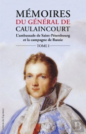 Mémoires Du Général De Caulaincourt Tome 1