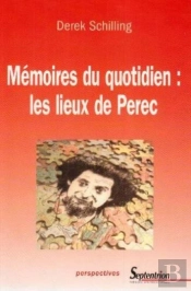 Mémoires Du Quotidien : Les Lieux De Perec