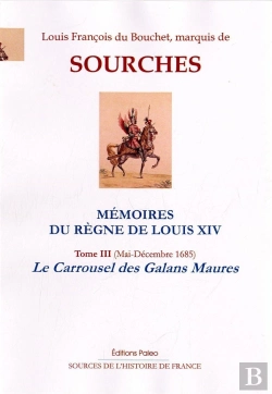 Bertrand.pt - Memoires Du Regne De Louis Xiv. T3 (Mai-Decembre 1685) La Carrousel Des Galans Maures