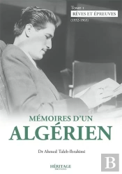 Mémoires D'Un Algérien Tome 1 : Rêves Et Épreuves (1932-1965)