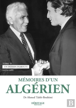Bertrand.pt - Mémoires D'Un Algérien Tome 3 : Un Dessein Inabouti (1979-1988)