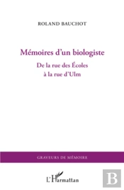 Mémoires D'Un Biologiste ; De La Rue Des Ecoles À La Rue D'Ulm