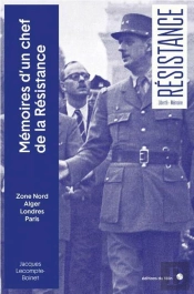 Mémoires D'Un Chef De La Résistance : Zone Nord, Alger, Londres, Paris