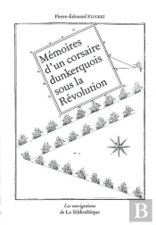 Mémoires D'Un Corsaire Dunkerquois Sous La Révolution