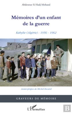 Bertrand.pt - Mémoires D'Un Enfant De La Guerre ; Kabylie (Algérie) : 1956-1962
