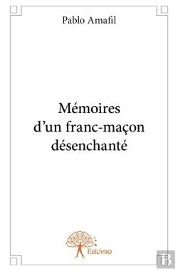 Bertrand.pt - Mémoires D'Un Franc-Maçon Désenchanté