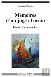 Mémoires D'Un Juge Africain ; Itinéraire D'Un Homme Libre