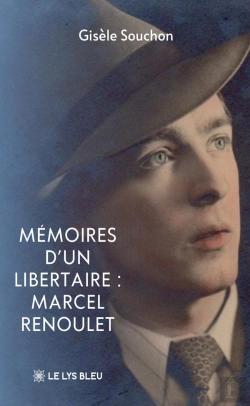 Bertrand.pt - Mémoires D'Un Libertaire : Marcel Renoulet