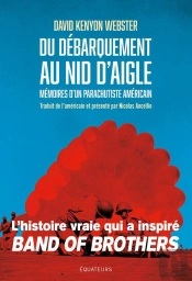 Memoires D'Un Parachutiste Americain Du D-Day A La Chute Du Iiie Reich