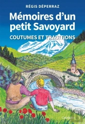 Memoires D'Un Petit Savoyard - Coutumes Et Traditions