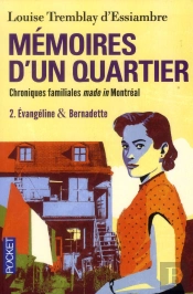 Memoires D'Un Quartier ; Chroniques Familiales Made In Montreal T.2 ; Evangeline & Bernadette