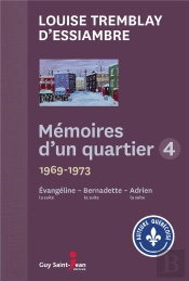 Mémoires D'Un Quartier T.4 ; 1969-1973, Evangéline - Bernadette - Adrien