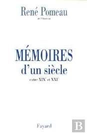 Mémoires D'Un Siècle ; Entre Xixe Et Xxie