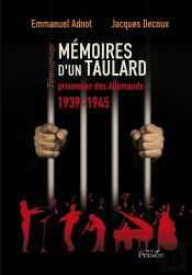 Mémoires D'Un Taulard ; Prisonnier Des Allemands ; 1939-1945