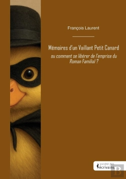 Bertrand.pt - Mémoires D'Un Vaillant Petit Canard : Ou Comment Se Libérer De L'Emprise Du Roman Familial ?