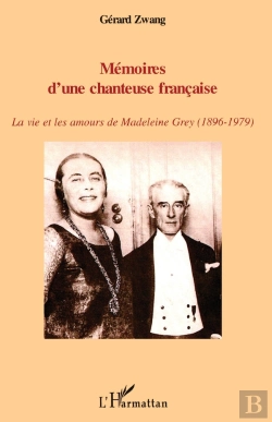 Bertrand.pt - Mémoires D'Une Chanteuse Francaise ; La Vie Et Les Amours De Madeleine Grey (1896-1979)