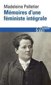 Mémoires D'Une Féministe Intégrale