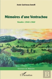 Memoires D'Une Ventrachou - <I>Vendee 1940 - 1960</I>