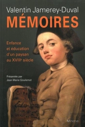 Mémoires ; Enfance Et Éducation D'Un Paysan Au Xviiie Siècle