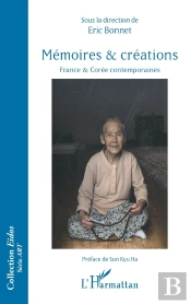 Mémoires Et Créations ; France Et Corée Contemporaines