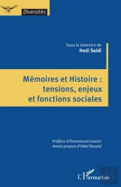 Mémoires Et Histoire : Tensions, Enjeux Et Fonctions Sociales