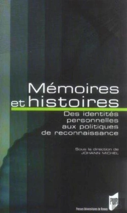 Bertrand.pt - Memoires Et Histoires ; Des Identites Personnelles Aux Politiques De Reconnaissance