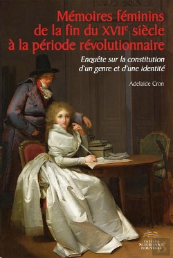 Bertrand.pt - Mémoires Féminins De La Fin Du Xviie Siècle À La Période Révolutionnaire : Enquête Sur La Constitution D'Un Genre Et D'Une Identité