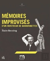 Mémoires Improvisés D'Un Montreur De Marionnettes