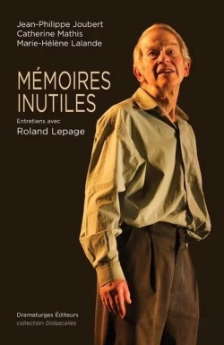 Bertrand.pt - Mémoires Inutiles : Entretiens Avec Roland Lepage