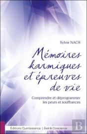 Memoires Karmiques Et Epreuves De Vie - Comprendre Et Deprogrammer Les Peurs Et Souffrances