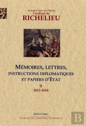Mémoires, Lettres, Instructions Diplomatiques Et Papiers D'Etat Tome 2 ; 1611-1614