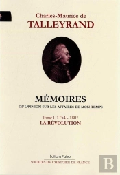 Mémoires, Ou Opinion Sur Les Affaires De Mon Temps. Tome 1 (1754-1807)