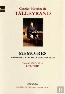 Bertrand.pt - Mémoires, Ou Opinion Sur Les Affaires De Mon Temps. Tome 2 (1807-1814)