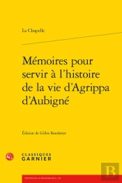 Memoires Pour Servir A L'Histoire De La Vie D'Agrippa D'Aubigne