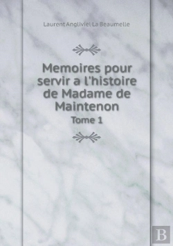 Bertrand.pt - Memoires Pour Servir A L'Histoire De Madame De Maintenon Tome 1