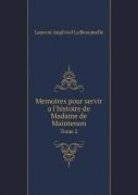 Memoires Pour Servir A L'Histoire De Madame De Maintenon Tome 2