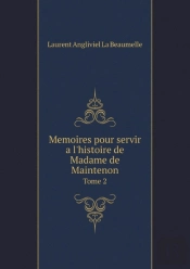 Memoires Pour Servir A L'Histoire De Madame De Maintenon Tome 2
