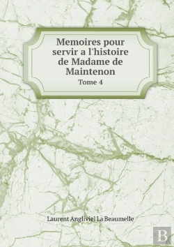 Bertrand.pt - Memoires Pour Servir A L'Histoire De Madame De Maintenon Tome 4