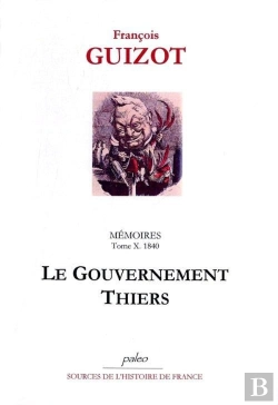 Bertrand.pt - Mémoires Pour Servir À L'Histoire De Mon Temps. T10 (1840) Le Gouvernement Thiers.
