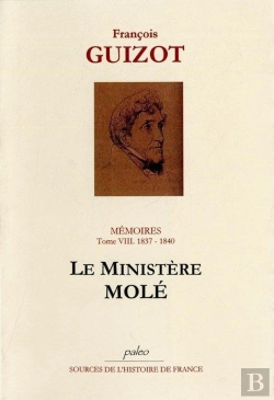 Bertrand.pt - Mémoires Pour Servir À L'Histoire De Mon Temps. T8 (1837-1840) Le Ministère Molé.